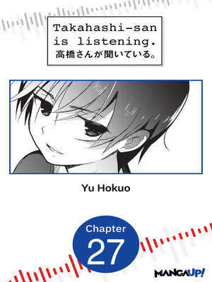 cover image of Takahashi-san is Listening, Chapter 27